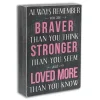 Always Remember You Are Braver Box Sign
