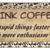 Funny Vintage Sign for Coffee Lovers