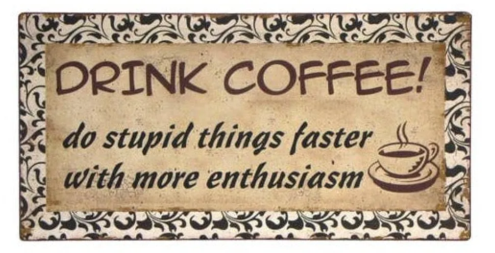 Funny Vintage Sign for Coffee Lovers