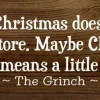 Maybe Christmas Doesn't Come From Store - Grinch Wood Sign