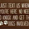 Sign: Just text us when you're here. No need to knock...