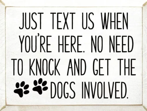 Sign: Just text us when you're here. No need to knock...