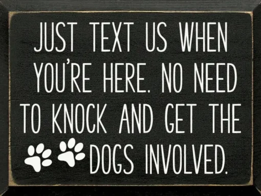 Sign: Just text us when you're here. No need to knock...