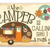 The Camper is Calling - Metal Sign Made in the USA